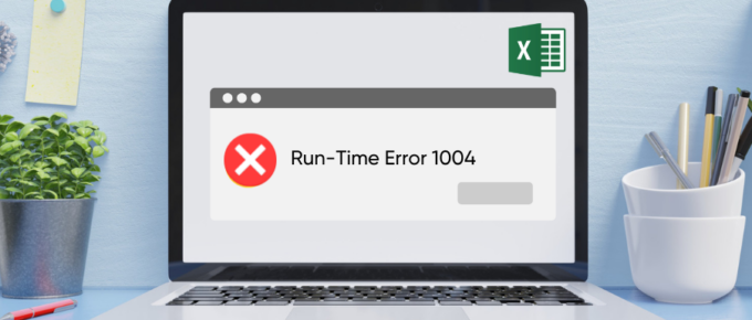 How to Fix Excel “Run-Time Error 1004” in Minutes