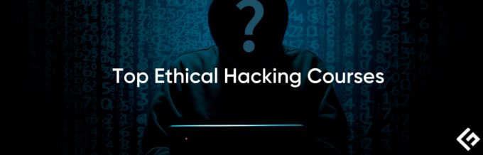 Top Ethical Hacking Courses